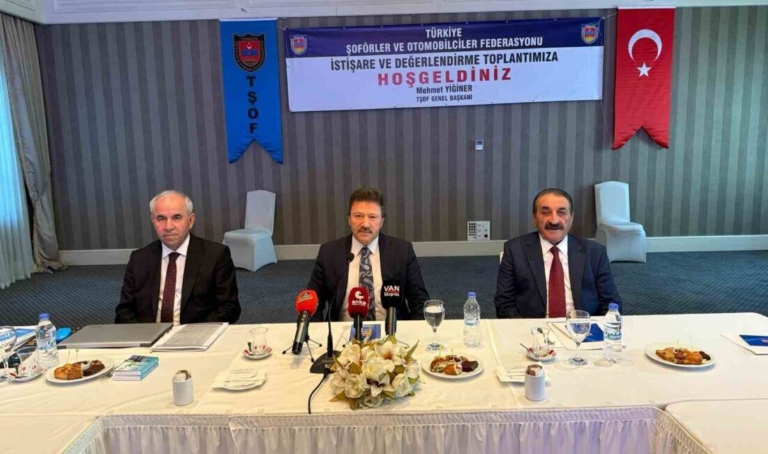 Türkiye Şoförler ve Otomobilciler Federasyonu (TŞOF) Bölge Değerlendirme Toplantısı Van’da