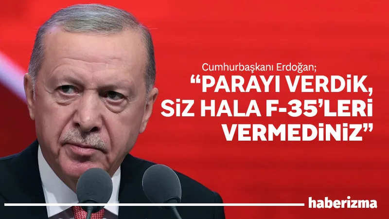 Cumhurbaşkanı Recep Tayyip Erdoğan, F-35 programına ilişkin açıklamalarda bulundu. ABD