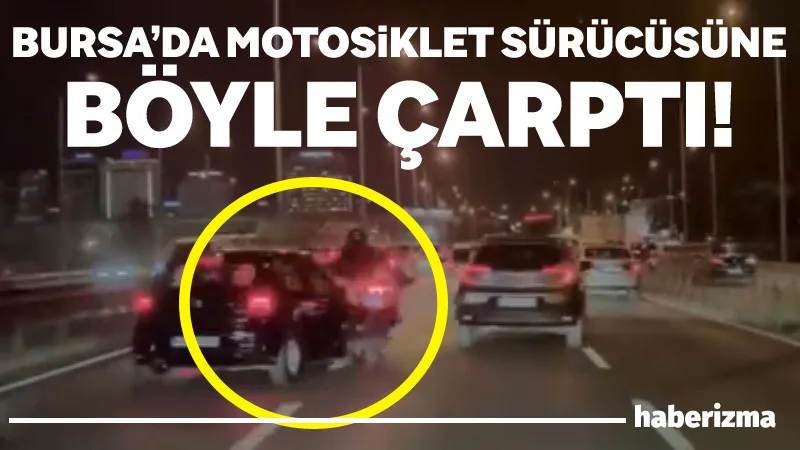 Bursa’da şerit değiştiren otomobil, seyir halindeki motosikletliye çarptı. Çarpmanın etkisiyle