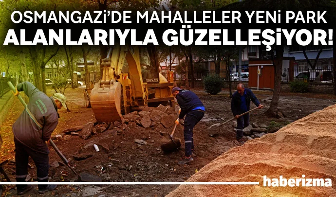 Osmangazi Belediyesi, ilçenin dört bir yanında vatandaşların nefes alabileceği, doğayla