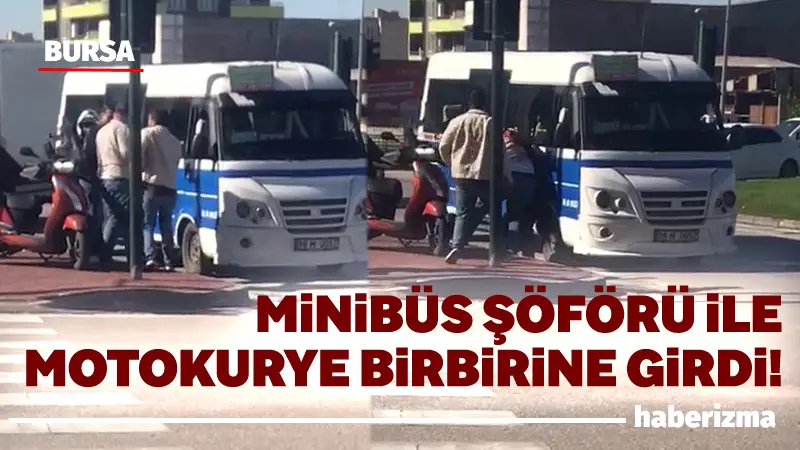 Bursa’nın Yıldırım ilçesinde minibüs şoförü ile motokurye arasında yol verme