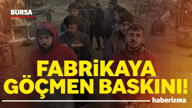 Bursa Emniyet Müdürlüğü ekiplerince, düzensiz göç ve göçmen kaçakçılığı suçlarının