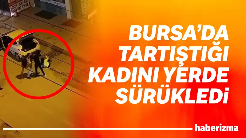 Bursa’nın Nilüfer ilçesinde bir erkek, tartıştığı kadını yol ortasında sürükledi.