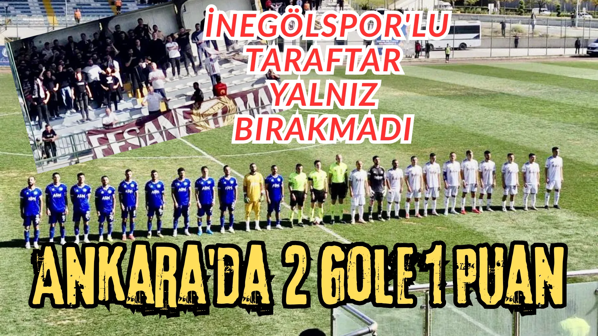 Ankaranın filaj takımı Sincan Belediyesi Ankaraspor ile deplasmanda 100e yakın