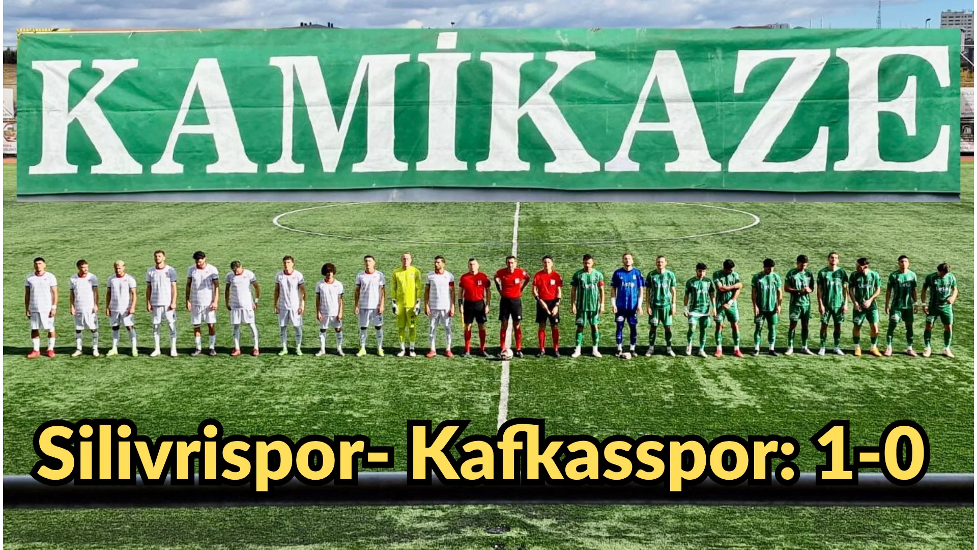 SİLİVRİSPOR:1. KAKFASSPOR:0. (Sadullah Organ)-Kafkasspor,Silivri deplasmanında iyi bir oyun ortaya koymasına