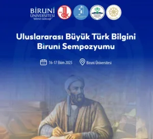 Biruni Üniversitesi, 16-17 Ekim tarihlerinde “Biruni’nin Bilimsel Mirası ve Medeniyetlere