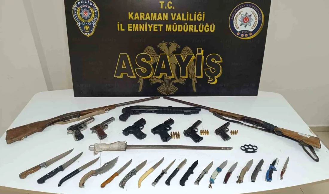 Karaman’da asayiş uygulamalarında uyuşturucu, bıçaklar ve ruhsatsız silahlar ele geçirilirken,