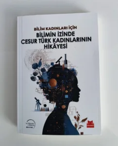 L’Oréal Türkiye cesur bilim kadınlarının hikayelerini geniş kitlelere duyurmak ve