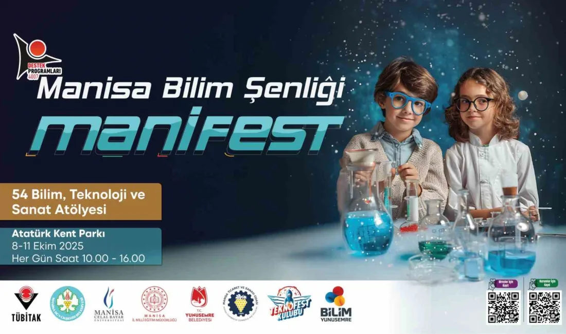 Manisa’da “MANİFEST-Bilim ile Manisa’yı Aydınlat, Geleceği Şekillendir” temalı bilim şenliği,