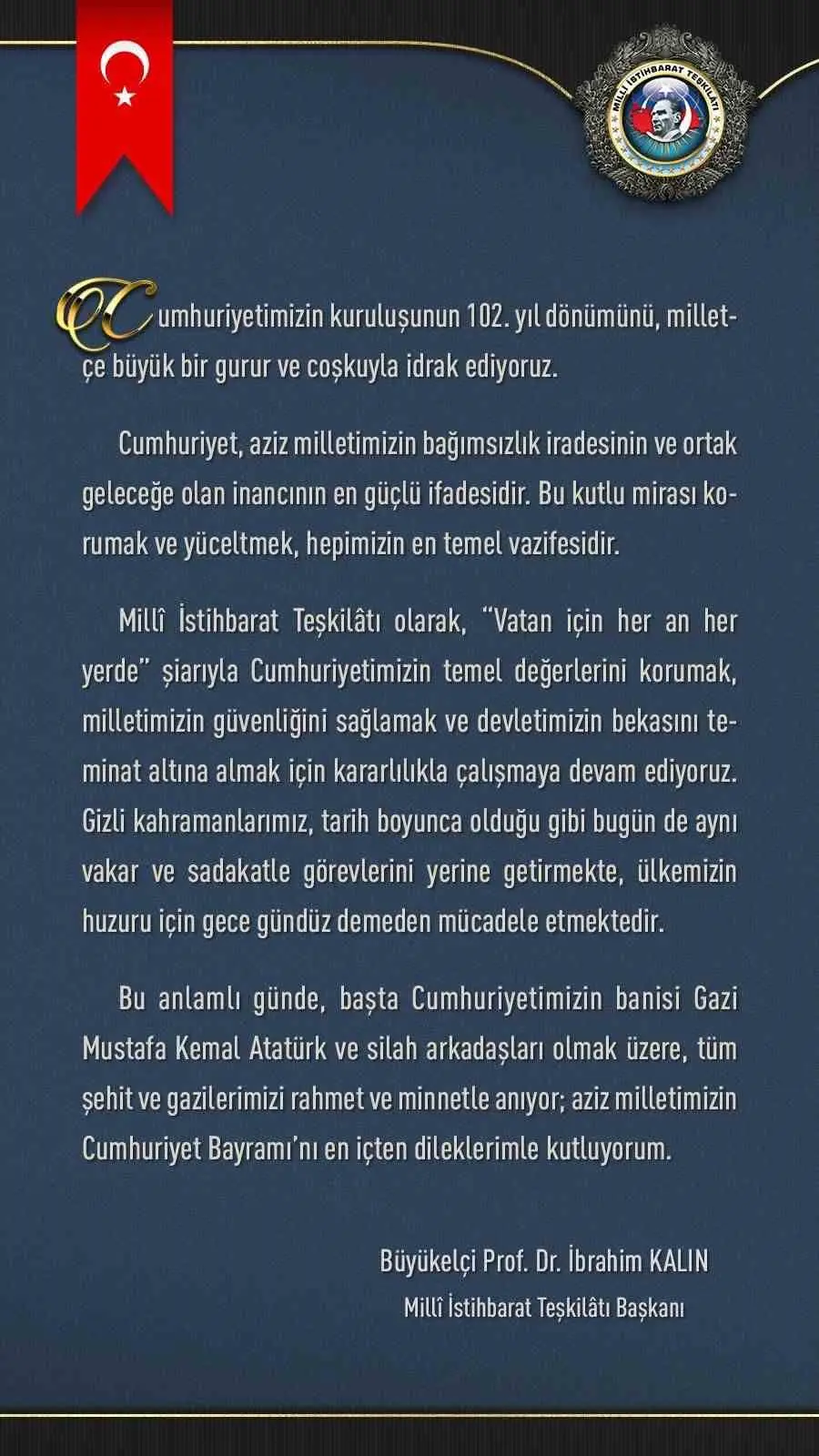 Milli İstihbarat Teşkilatı (MİT) Başkanı Büyükelçi İbrahim Kalın, “Cumhuriyet, aziz