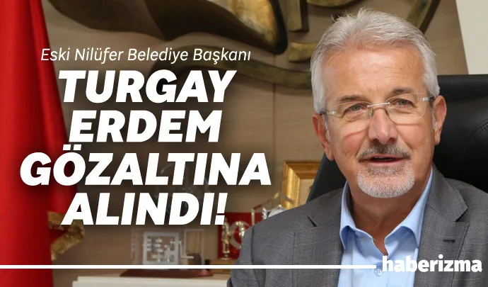 Bursa’da bir önceki dönem Nilüfer ilçesi Belediye Başkanı olan Turgay Erdem