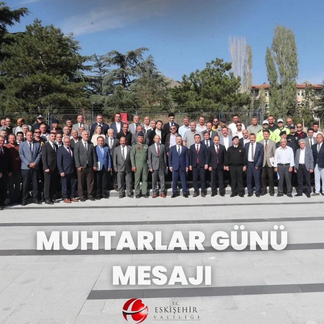 Eskişehir Valisi Hüseyin Aksoy, 19 Ekim Muhtarlar Günü dolayısıyla yayımladığı