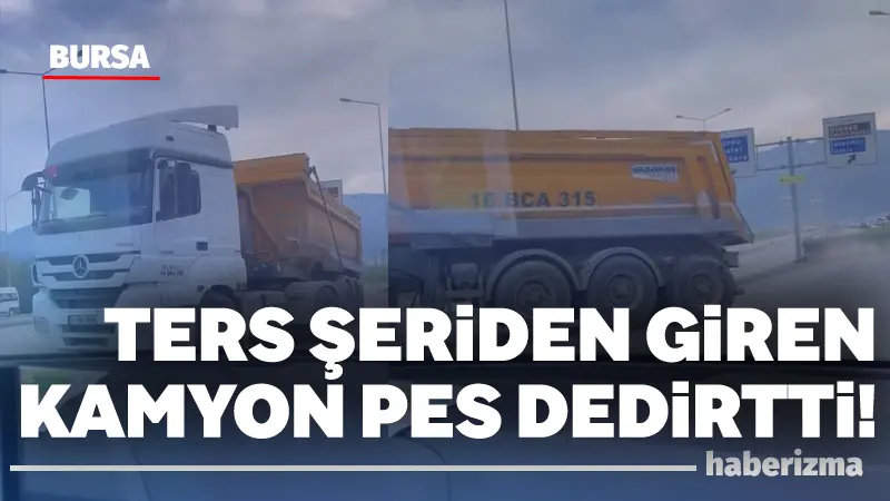 Bursa’nın Osmangazi ilçesinde ters şeritten yola çıkan bir kamyon, hem