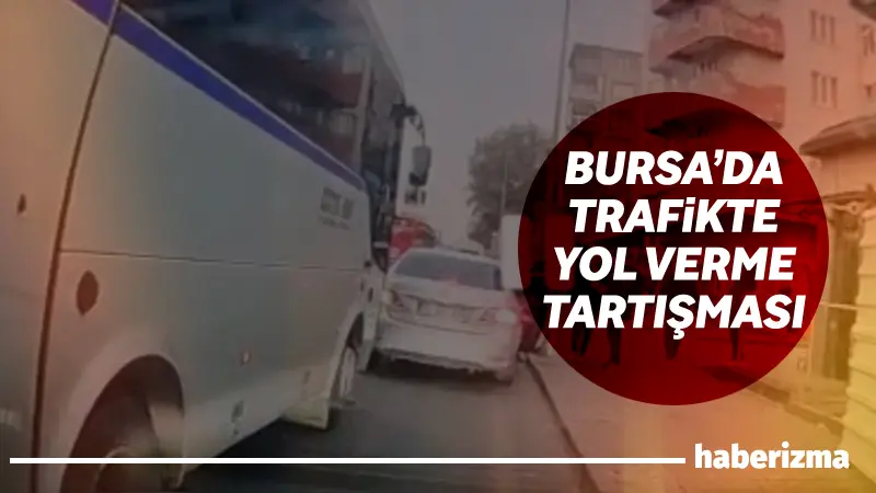 Bursa’nın Yıldırım ilçesinde servis aracı ile otomobil arasında yaşanan yol