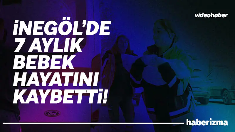İnegöl de meydana gelen olayda, 7 aylık bebek beşiğinde ölü