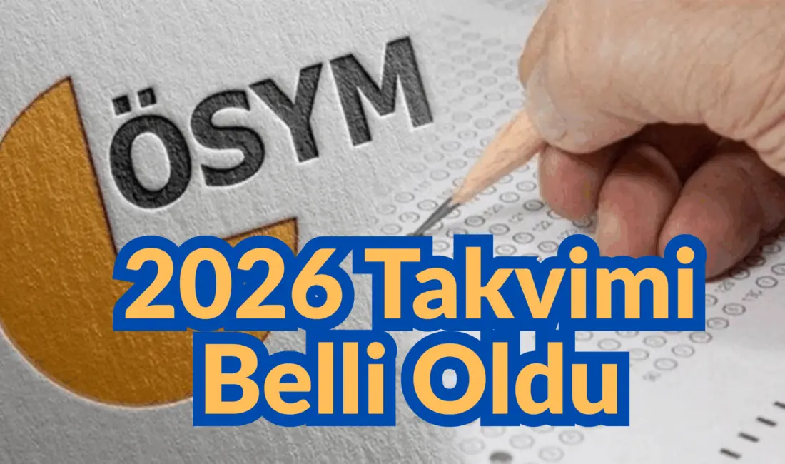 Milyonlarca öğrencinin ve memur adayının merakla beklediği 2026 ÖSYM sınav takvimi belli