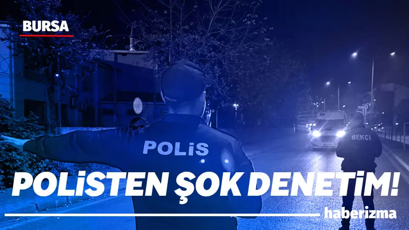 Bursa’da polis ve gece kartallarının ortak gerçekleştirdiği denetimde, alkol alan