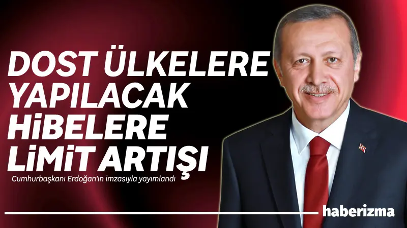 Cumhurbaşkanı Recep Tayyip Erdoğan’ın imzasıyla yayımlanan karar doğrultusunda, Türkiye’nin dost