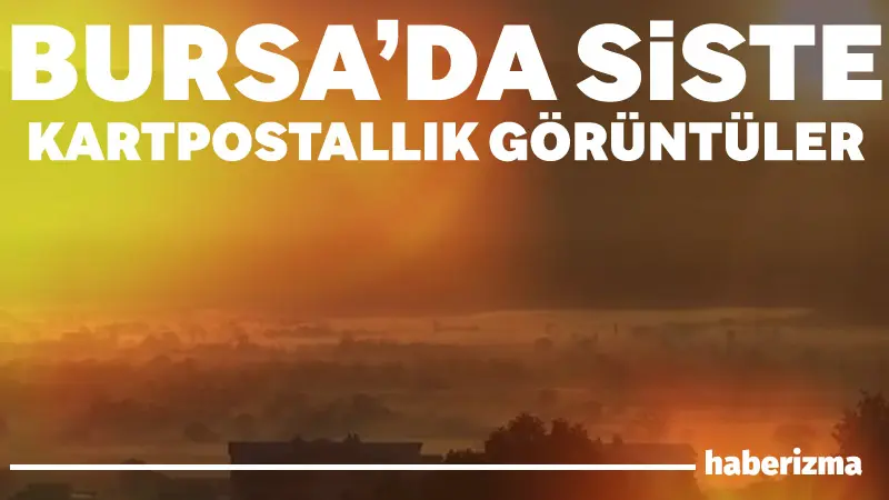 Bursa’da sisli havada ortaya çıkan manzara, kartpostallık görüntüler oluşturdu. İnegöl