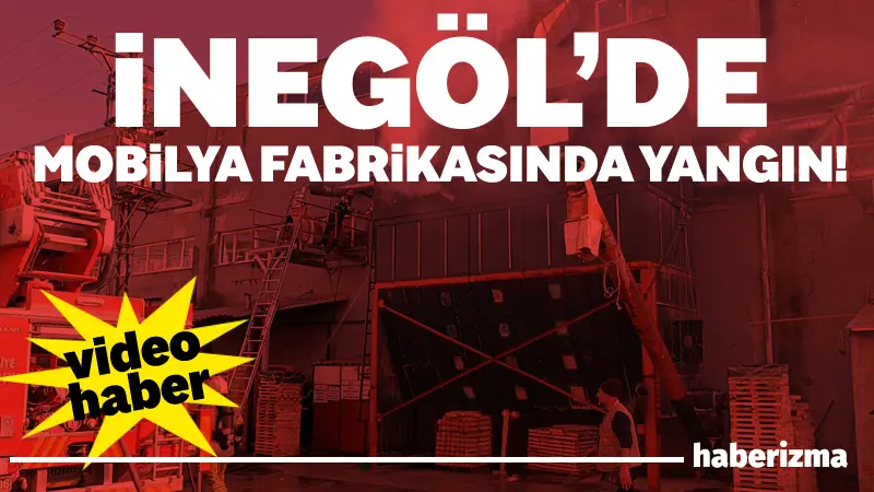 Bursa’nın İnegöl ilçesinde bir mobilya fabrikasında çıkan yangında 1 işçi