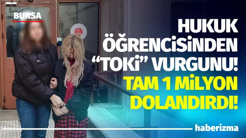 Bursa’da 20 yaşındaki hukuk öğrencisi E.A., sahte TOKİ sitesiyle vatandaşları