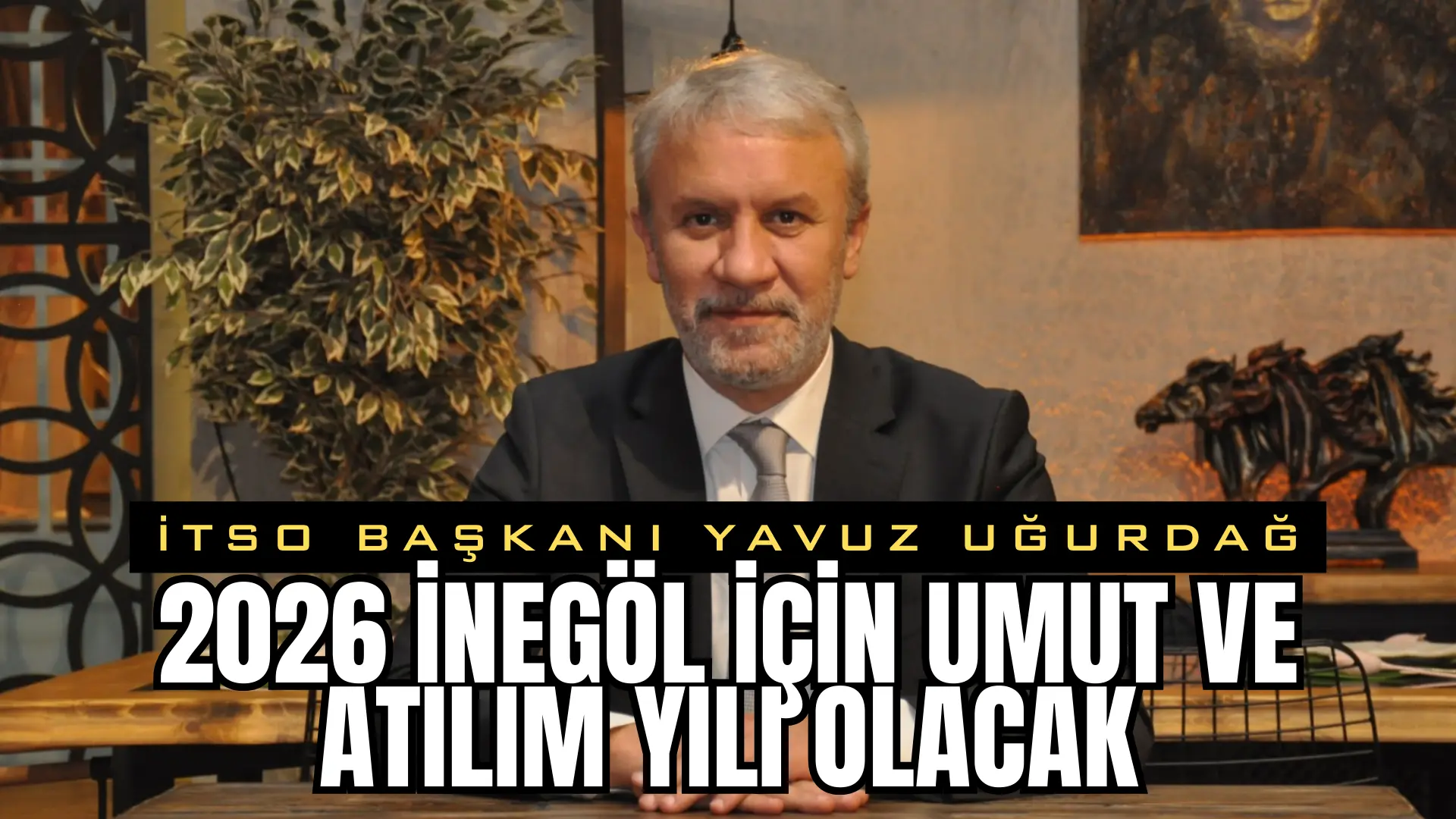 İnegöl İş Dünyamızın ve İlçe Halkımızın Yeni Yılını Kutluyor, Sağlıklı,