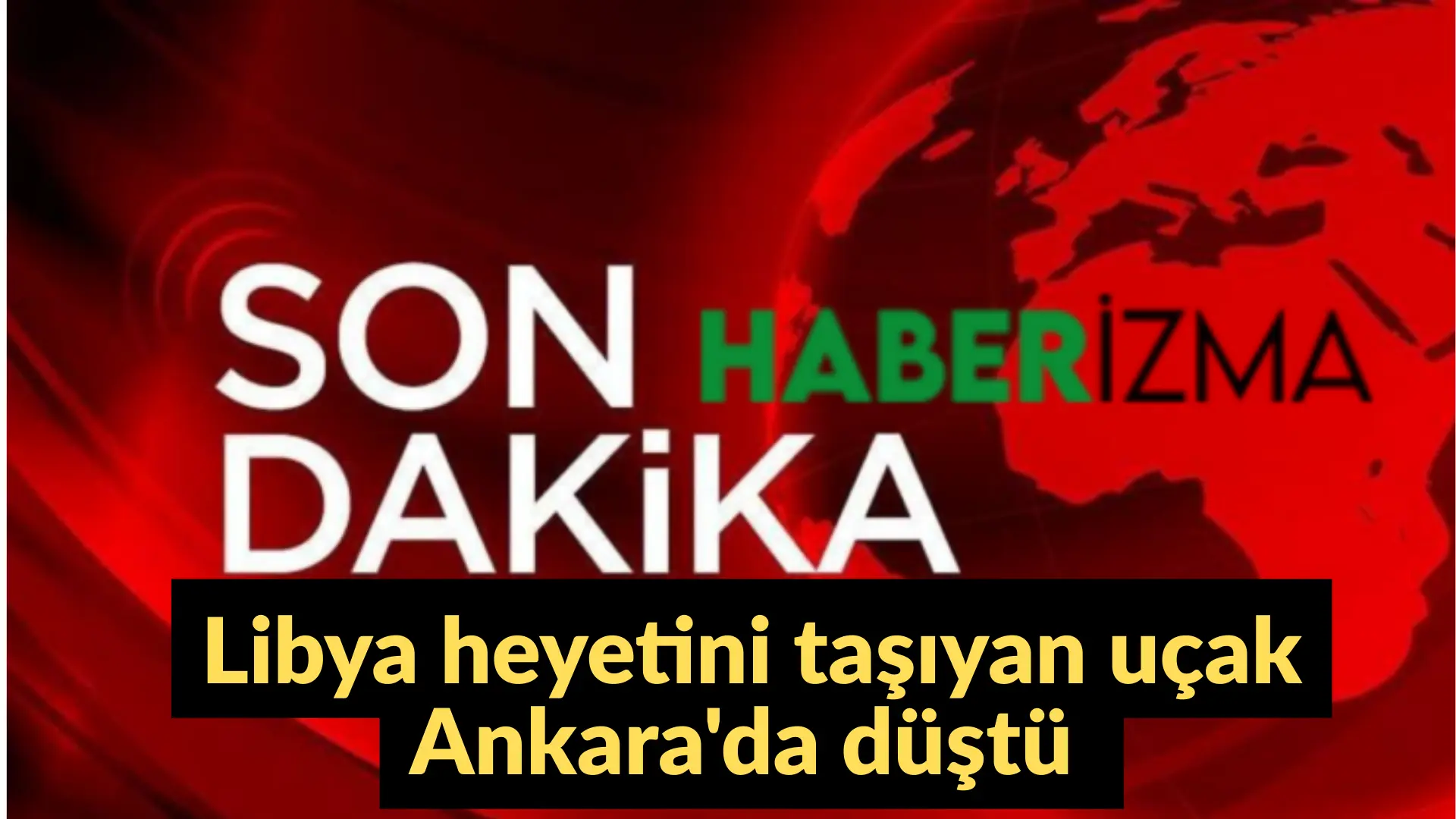 Ankara Esenboğa’dan kalkan Libya heyetini taşıyan özel bir jetin Haymana