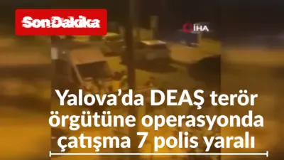 Yalova’da DEAŞ terör örgütüne yönelik düzenlenen operasyonda teröristler ile polis