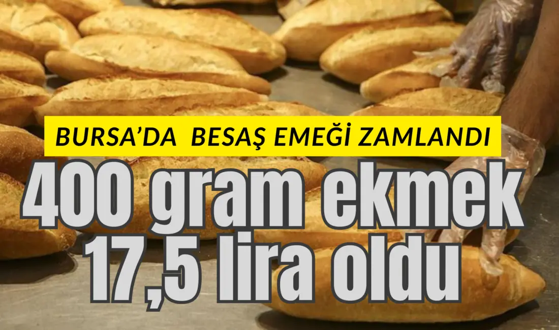 Bursa’da Besaş ekmeğine yeni yılla birlikte zam geldi. 12,5 lira