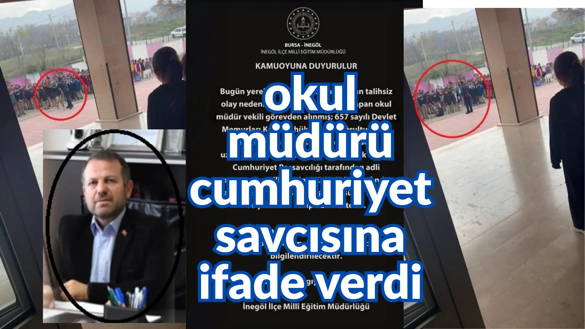Bursa’nın İnegöl ilçesinde bayrak töreninde bir öğrenciyi itekleyerek darbeden okul