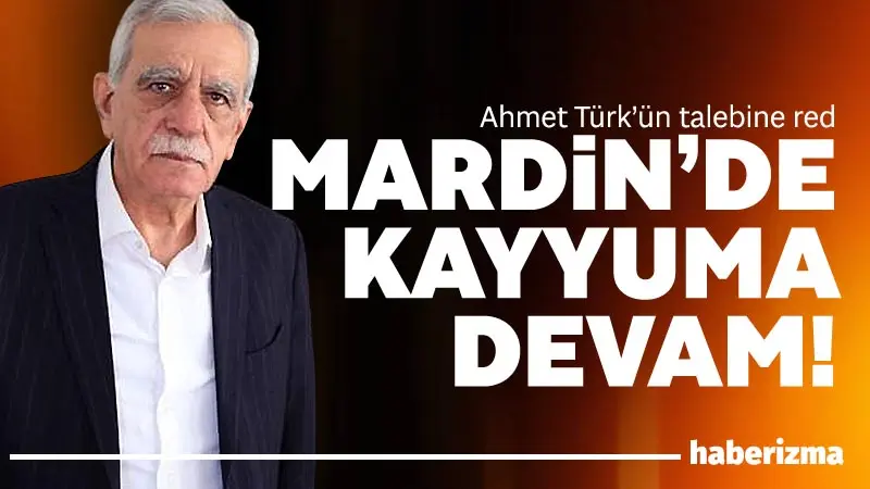 Mardin Büyükşehir Belediye Başkanı Ahmet Türk’ün görevden uzaklaştırılmasına karşı açtığı