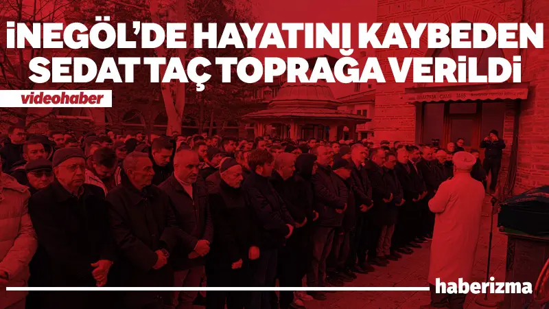 Bursa’nın İnegöl ilçesinde meydana gelen trafik kazasında hayatını kaybeden İnegöllü