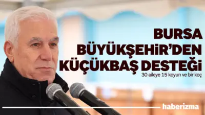 Bursa Büyükşehir Belediye Başkanı Mustafa Bozbey, küçükbaş hayvancılığı geliştirme adına