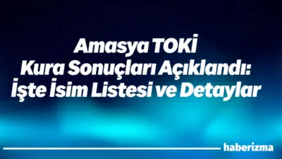 Toplu Konut İdaresi Başkanlığı (TOKİ), Amasya’da gerçekleştirilen kura çekilişinin sonuçlarını