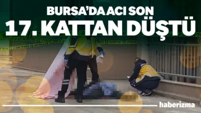 Bursa’da 45 yaşındaki bir adam, kiralamak için emlakçıyla geldiği 17.kattaki