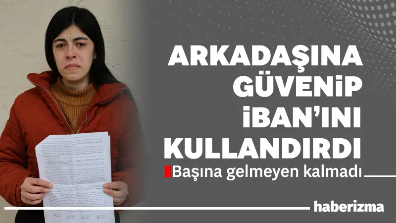 Adana’da 3 sene önce arkadaşına güvenip IBAN’ını kullandıran 23 yaşındaki