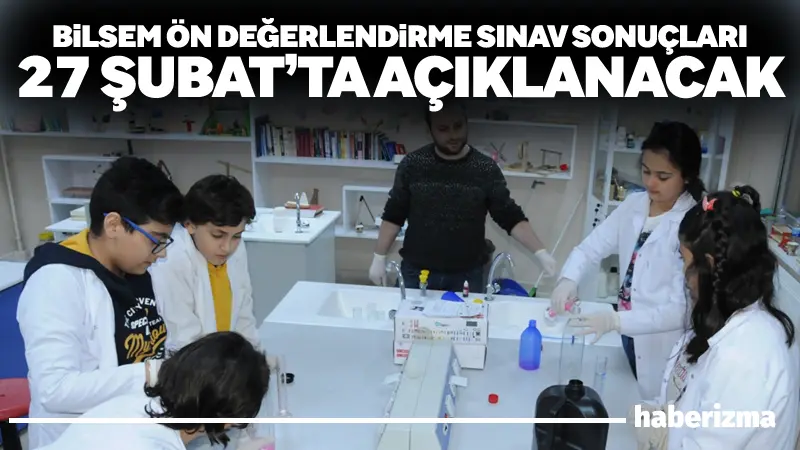 Milli Eğitim Bakanlığı tarafından düzenlenen Bilsem Ön Değerlendirme Sınavı sonuçlarının