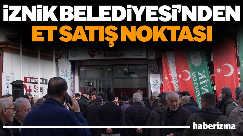 Bursa’nın İznik ilçesinde belediyenin hayata geçirdiği Et Satış Noktası hizmete