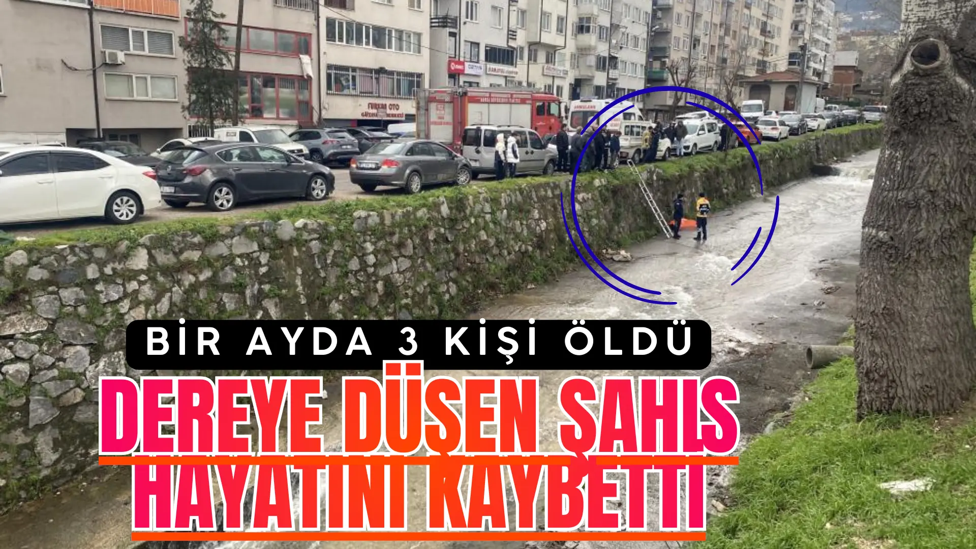 Bursa’nın Yıldırım ilçesinde dereye düşen 53 yaşındaki adam hayatını kaybetti.