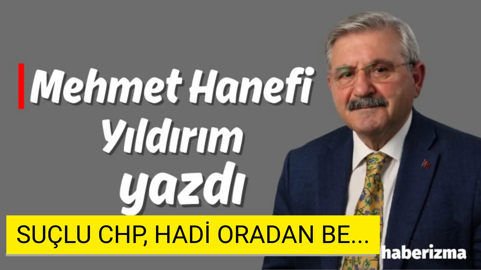 SUÇLU CHP, HADİ ORADAN BE… Mehmet Hanefi Yıldırım// İnsan, kitabı doğru
