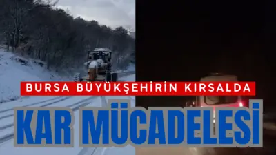 Bursa’nın yüksek kesimlerinde kar yağışının etkili olmasıyla çalışmalarını aralıksız sürdüren