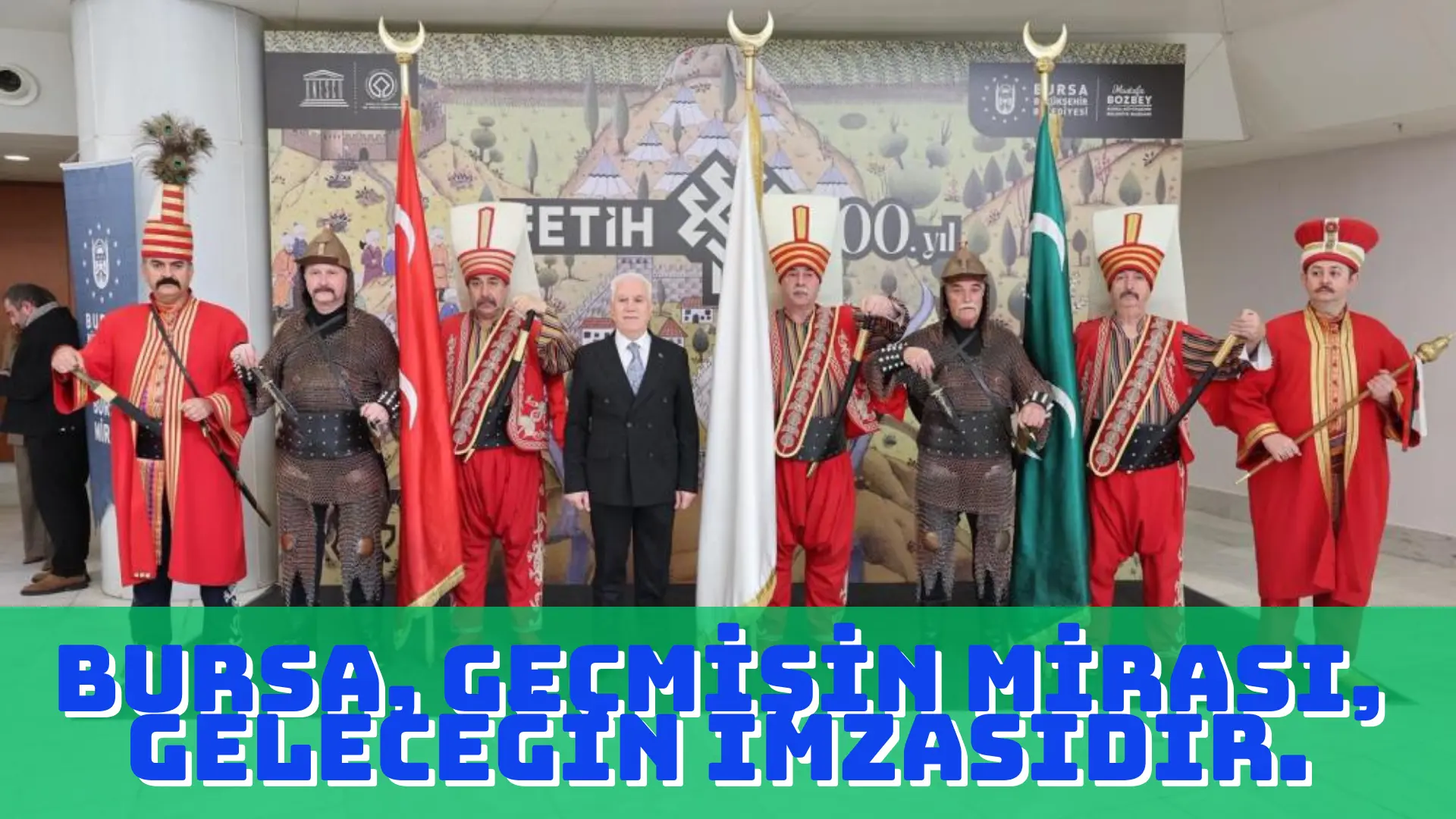 Bursa Büyükşehir Belediye Başkanı Mustafa Bozbey, Bursa’nın fethinin 700. yıl