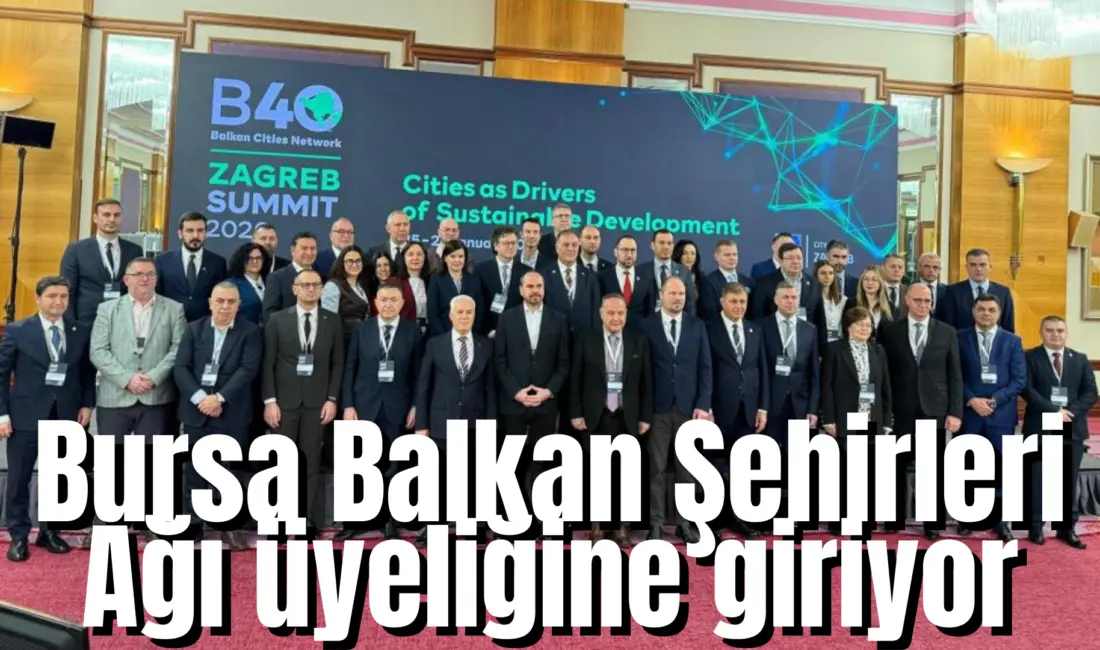 Bursa Büyükşehir Belediyesi’nin, Balkanlar’daki yerel yönetimleri bir araya getirmek amacıyla
