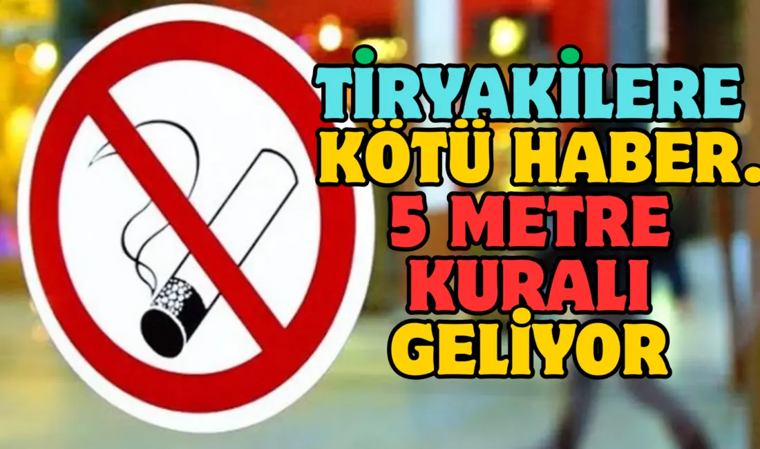 Sigara da  “Dumansız Hava Sahası” uygulaması genişletiliyor. Yeni düzenlemede yarı