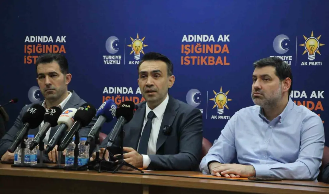 AK Parti Mersin İl Başkanı Adem Aldemir,” Bugün itibarıyla AK