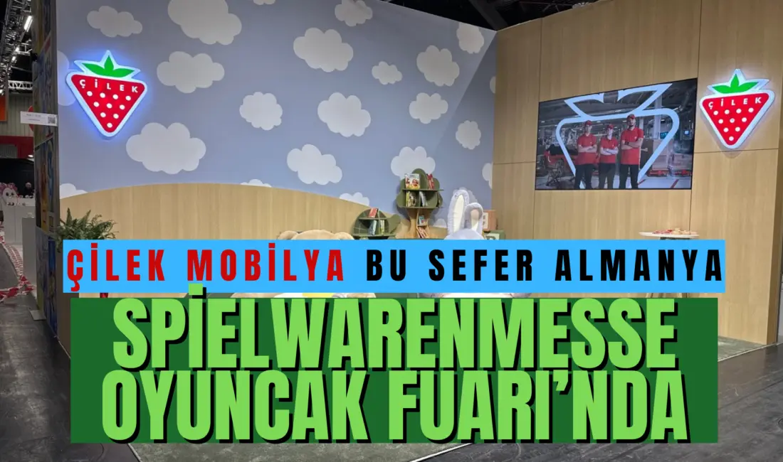Çilek, 27–31 Ocak tarihleri arasında, oyuncak ve çocuk odaklı ürünler