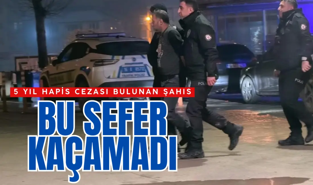 Bursa’nın İnegöl ilçesinde hakkında kesinleşmiş 5 yıl hapis cezası bulunan