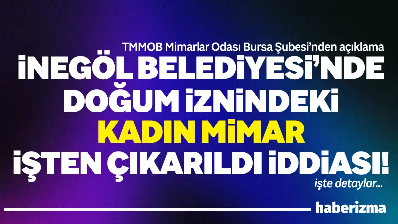 İnegöl Belediyesi’nde görev yapan bir kadın mimarın doğum izni sürecinde