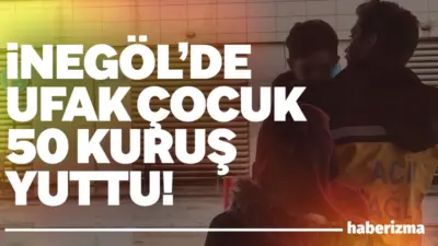 Bursa’nın İnegöl ilçesinde madeni para yutan çocuk hastanede tedavi altına