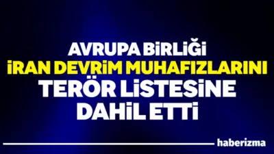 Avrupa Birliği (AB), İran Devrim Muhafızları Ordusunu terör listesine aldığını